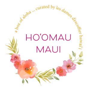 Ho‘omau Maui - a box of aloha ... curated by Les Dames d'Escoffier Hawai‘i